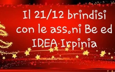 Venerdì 21 Dicembre, a Serino, brindisi benaugurale con le Associazioni “Be” ed “IDEA Irpinia” – RASSEGNA STAMPA